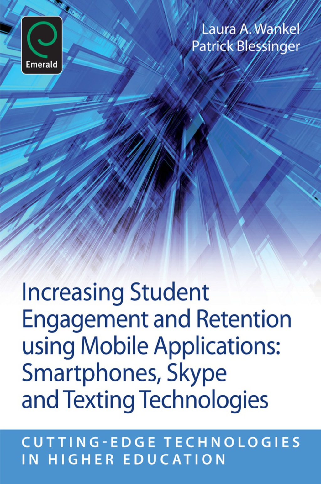 Increasing Student Engagement and Retention Using Mobile Applications Smartphones, Skype and Texting Technologies 