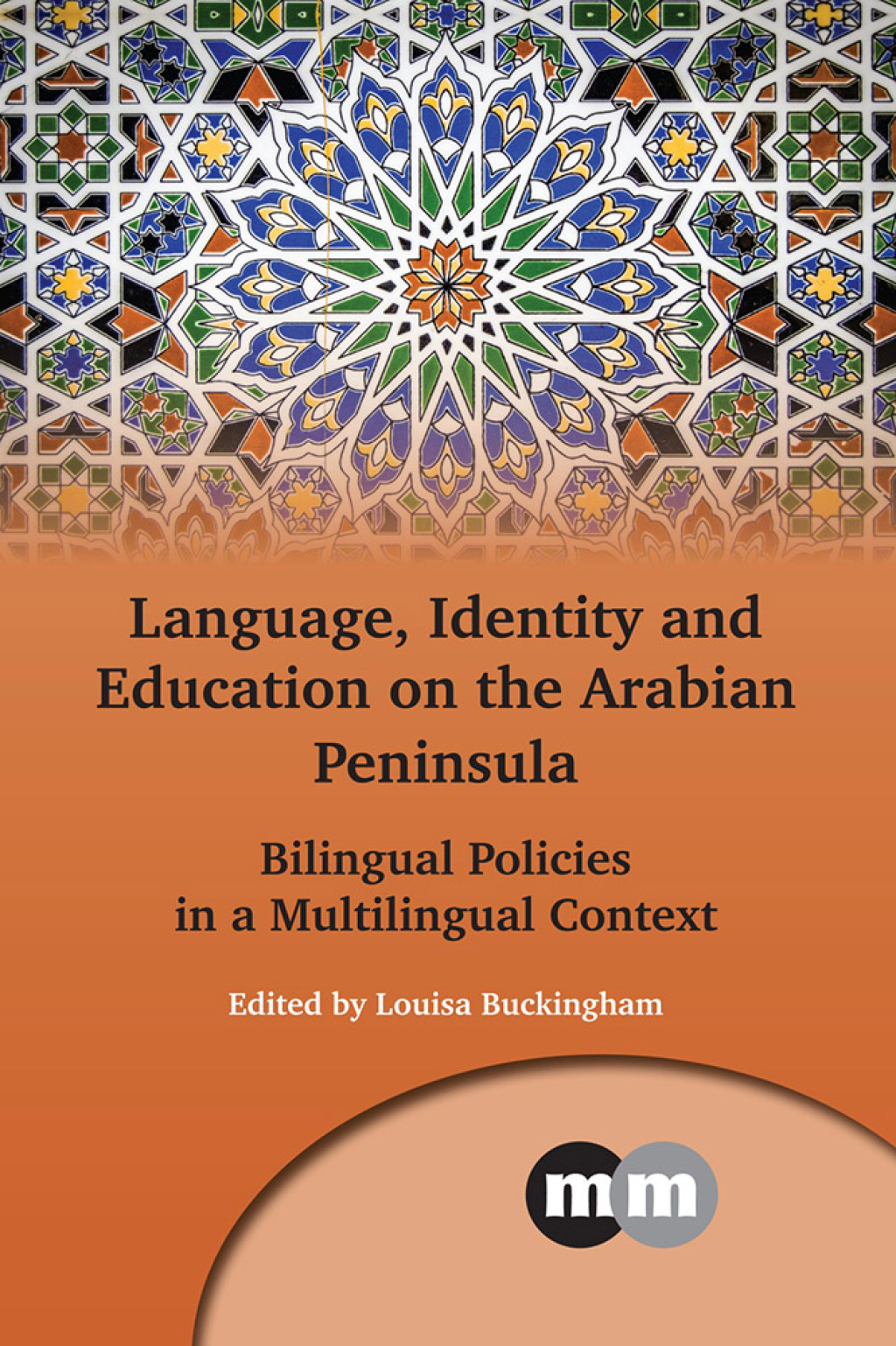 Language, Identity and Education on the Arabian Peninsula Bilingual Policies in a Multilingual Context 1st Edition