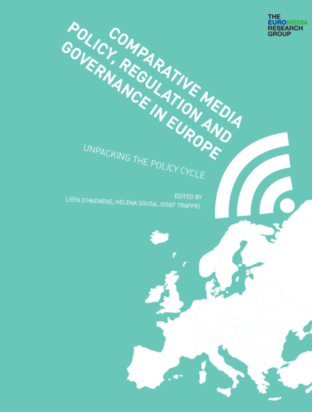Comparative Media Policy, Regulation and Governance in Europe Unpacking the Policy Cycle 1st Edition