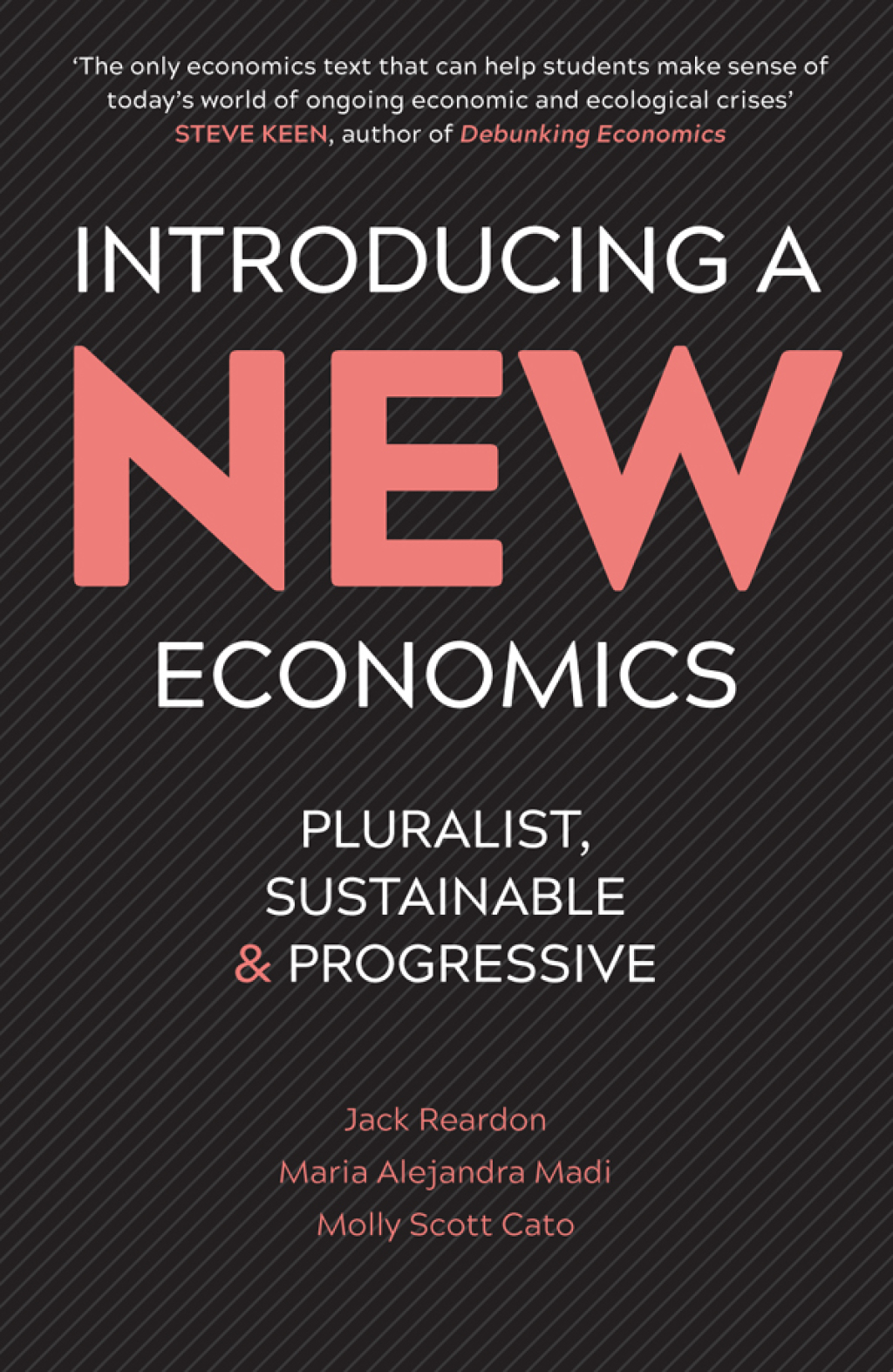 Introducing a New Economics Pluralist, Sustainable and Progressive 1st Edition