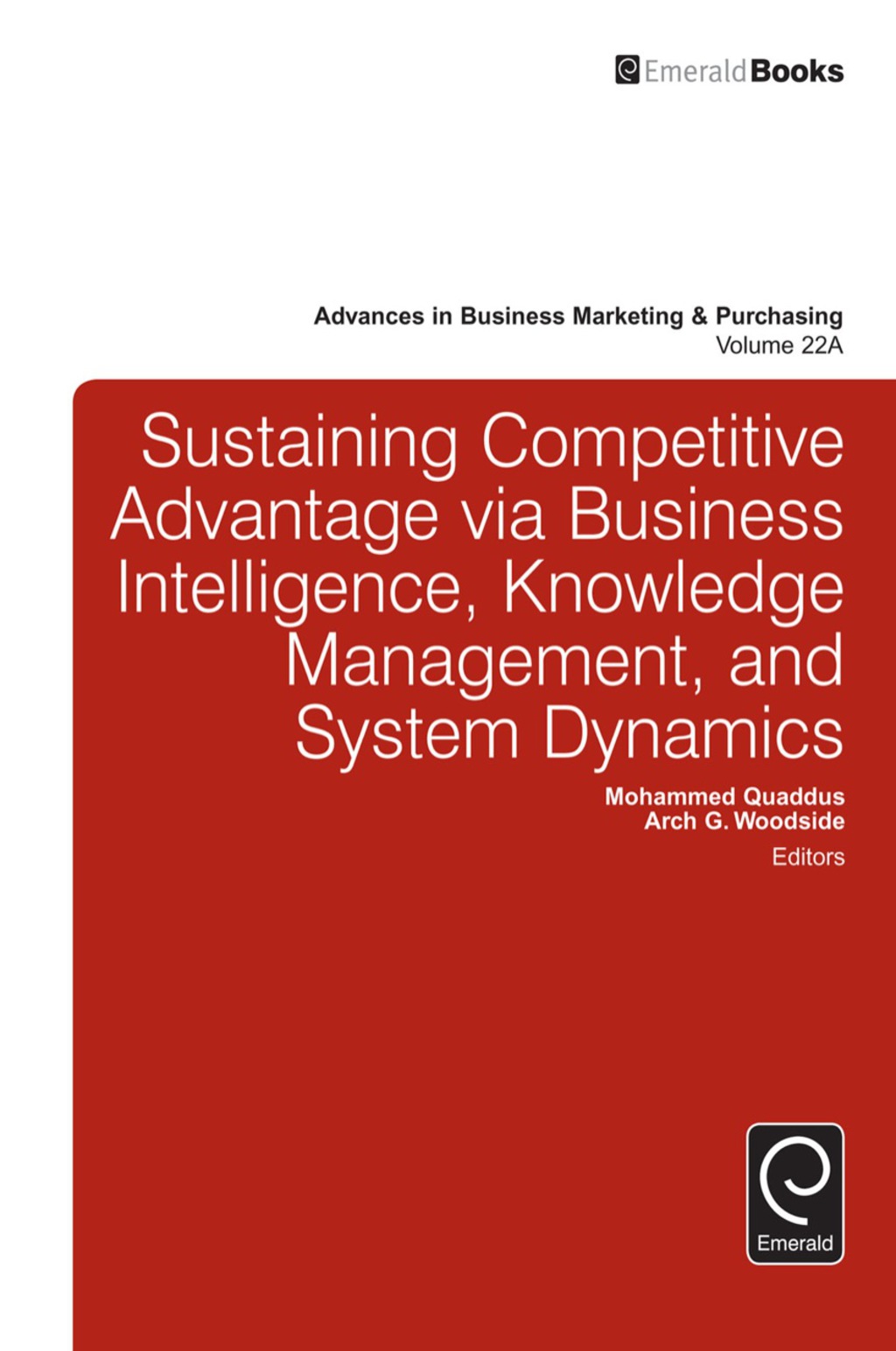 Sustaining Competitive Advantage via Business Intelligence, Knowledge Management, and System Dynamics 