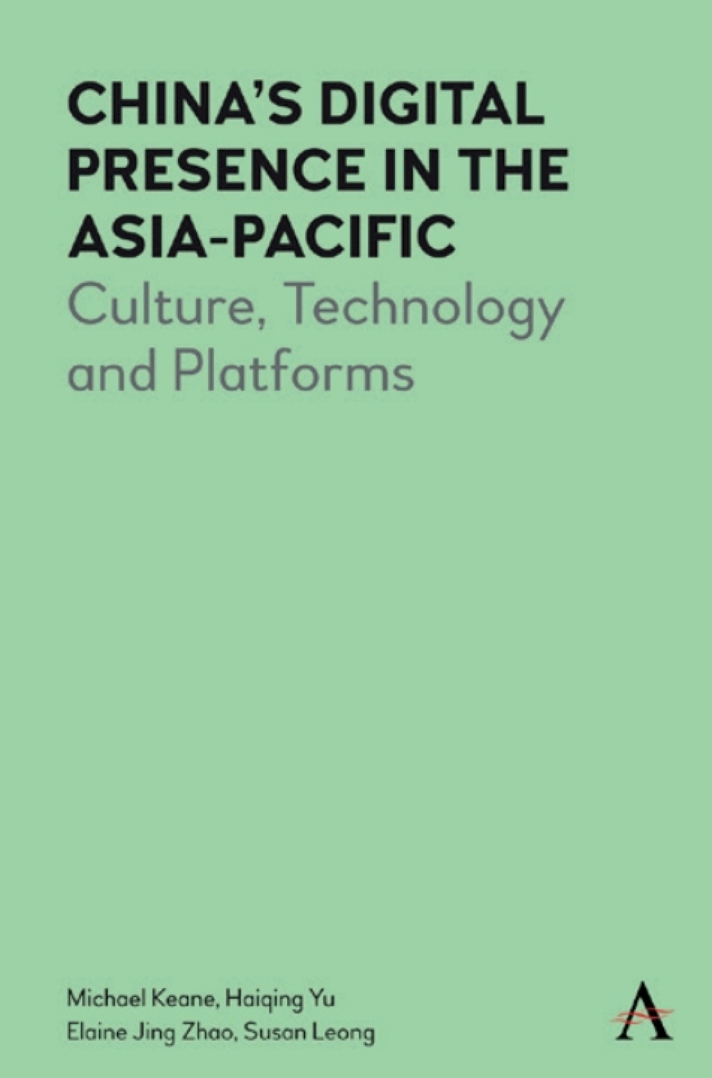 ChinaÃ¢â‚¬Å¡Ãƒâ€žÃƒÂ¶Ã¢Ë†Å¡Ãƒâ€˜Ã¢Ë†Å¡Ã‚Â¥s Digital Presence in the Asia-Pacific Culture, Technology and Platforms 1st Edition