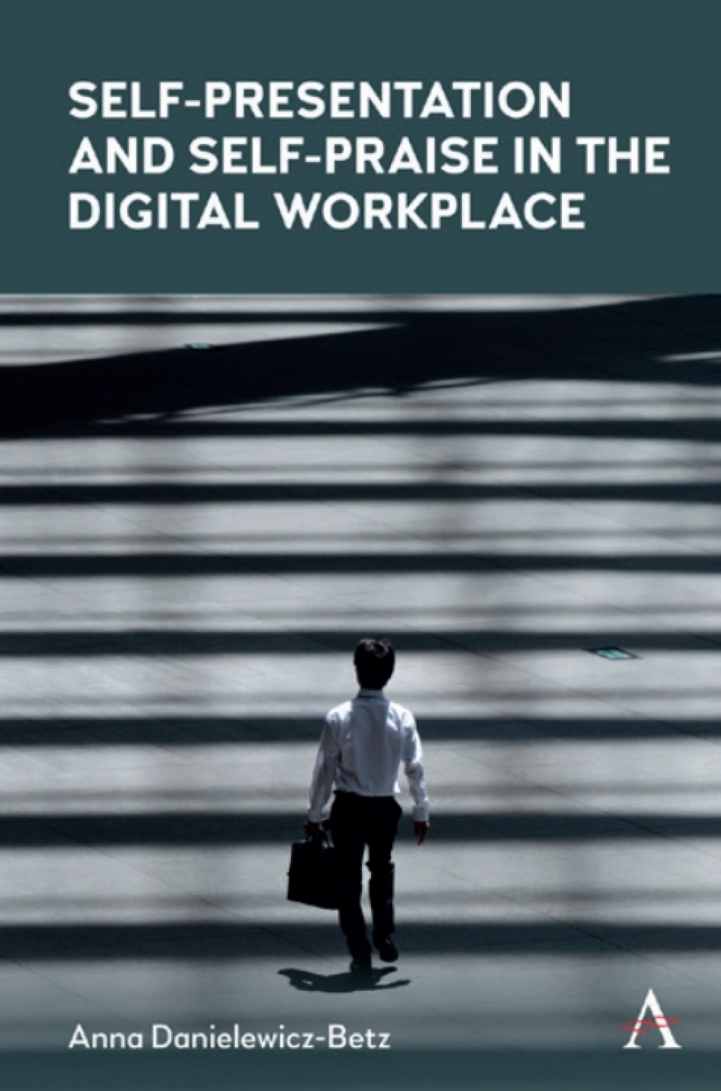 Self-Presentation and Self-Praise in the Digital Workplace 1st Edition
