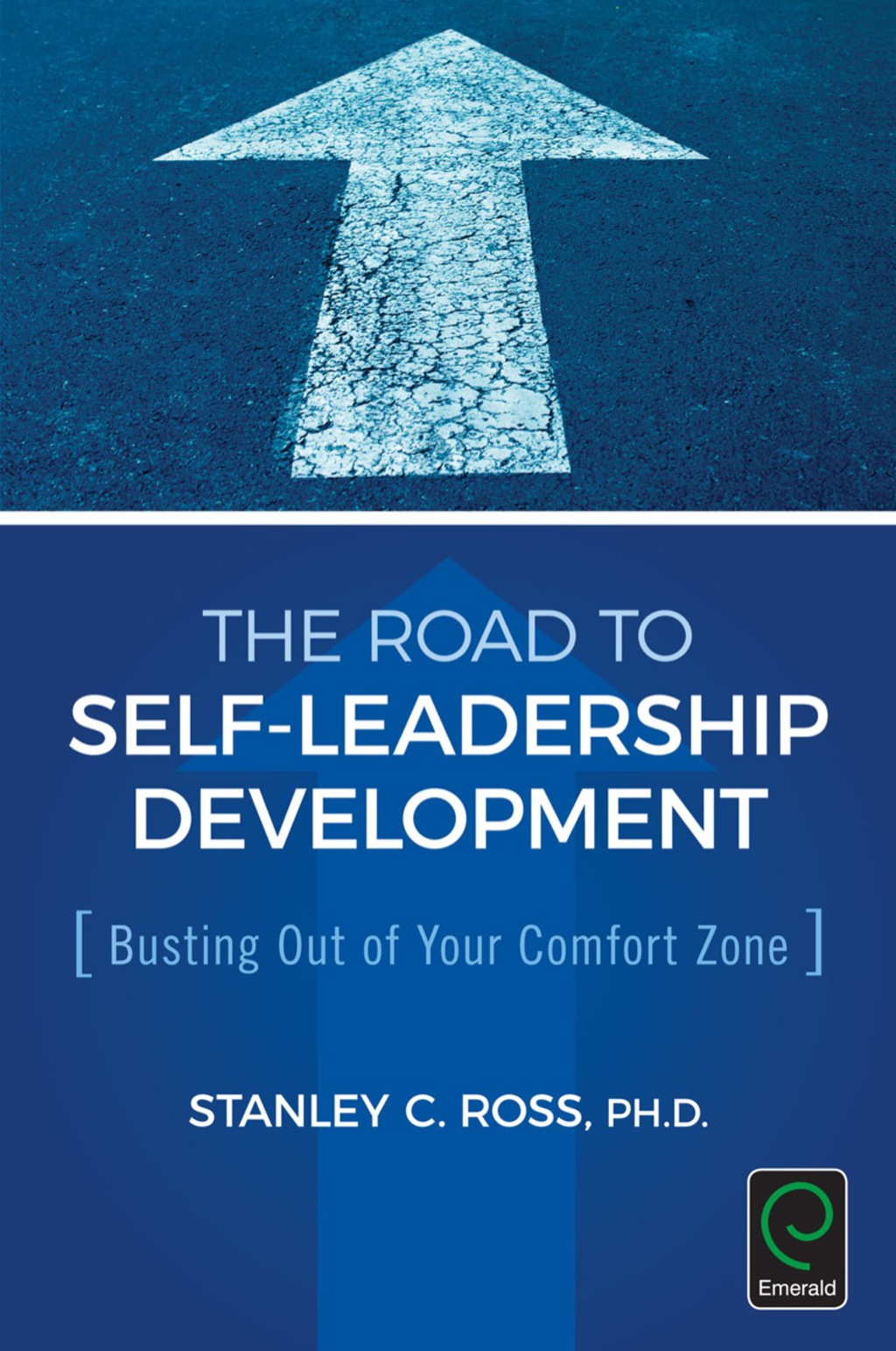 The Road to Self-Leadership Development Busting Out of Your Comfort Zone 