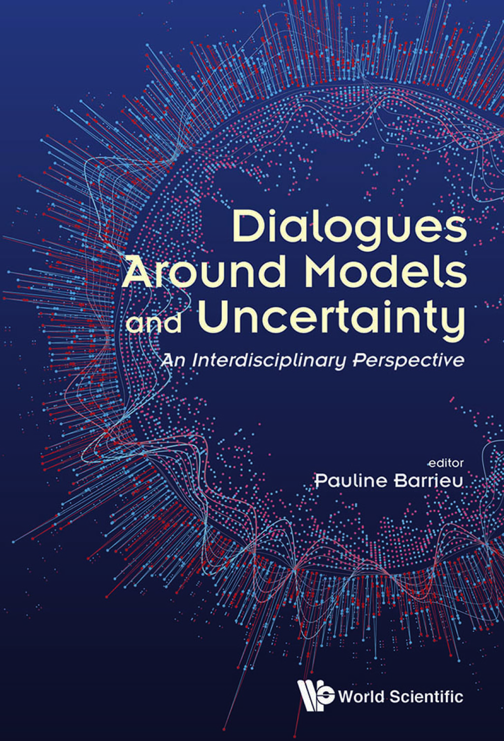 Dialogues Around Models and Uncertainty: An Interdisciplinary Perspective 1st Edition