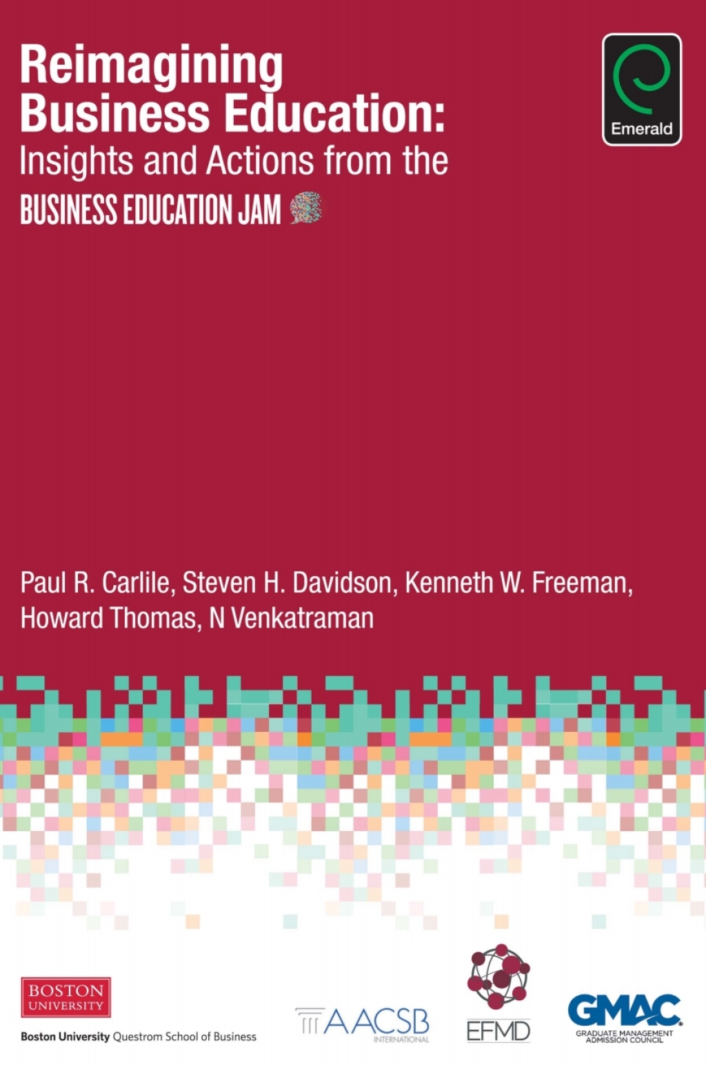 Reimagining Business Education Insights and Actions from the Business Education Jam 