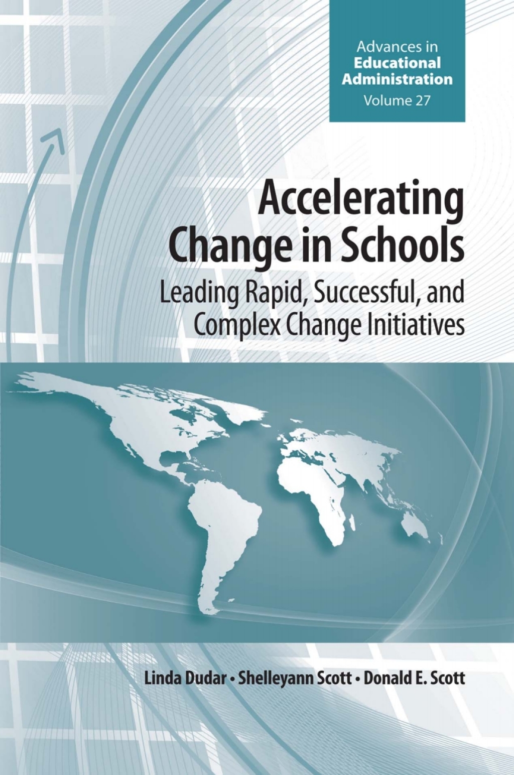 Accelerating Change in Schools Leading Rapid, Successful, and Complex Change Initiatives 