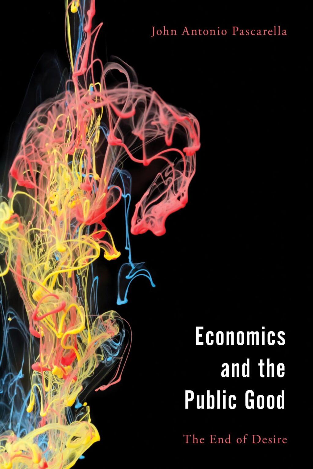 Economics and the Public Good The End of Desire in Aristotle's Politics and Ethics 