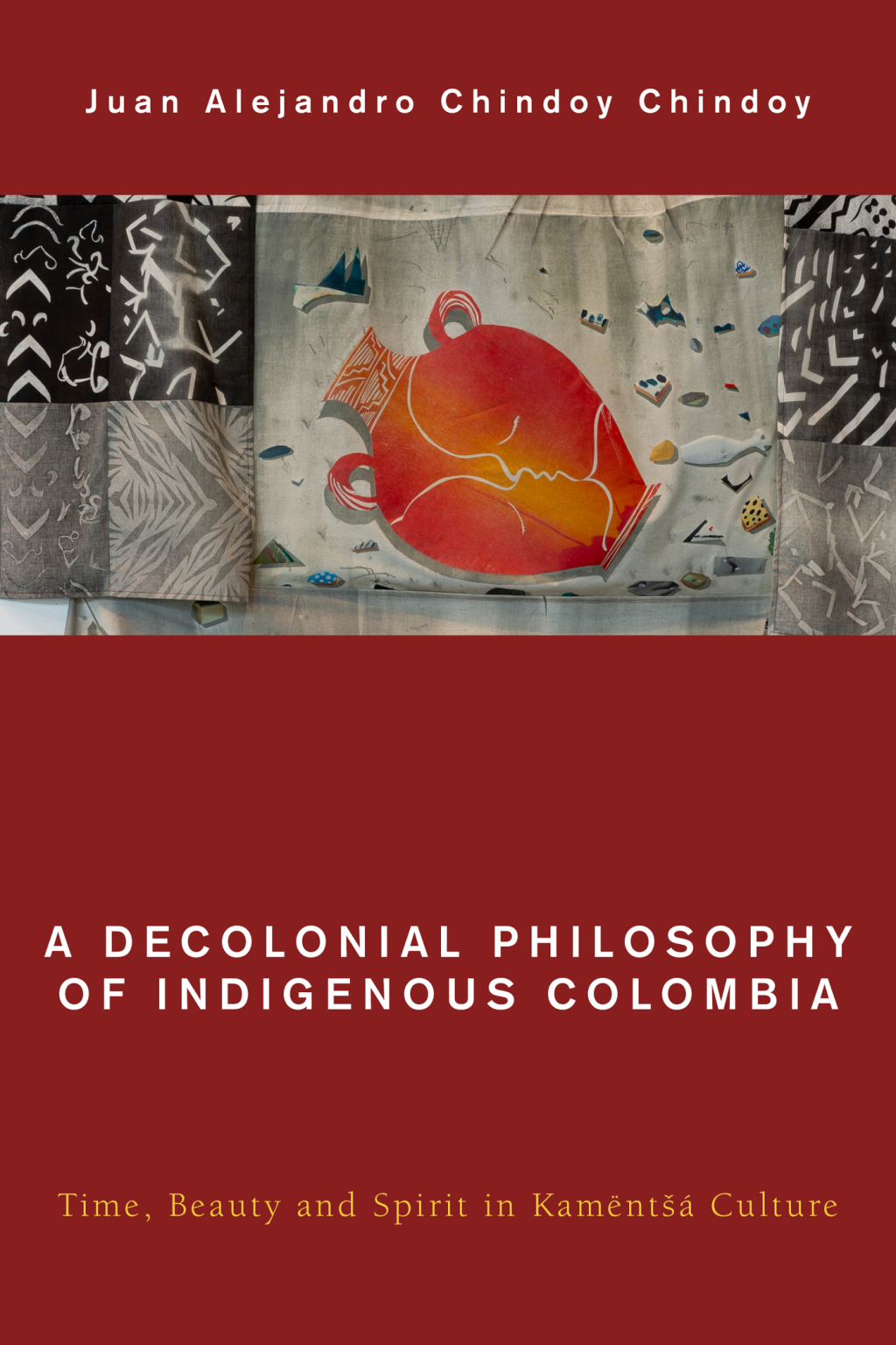A Decolonial Philosophy of Indigenous Colombia Time, Beauty, and Spirit in KamÃ¢â‚¬Å¡ÃƒÂ ÃƒÂ¶Ã‚Â¬Ã‚Â¥ntÃ¢â‚¬Å¡ÃƒÂ¢ÃƒÂ Ã‚Â¬Ã¢Ë†Å¾Ã¢â‚¬Å¡ÃƒÂ ÃƒÂ¶Ã‚Â¬Ã¢Ë†Å¾ Culture 