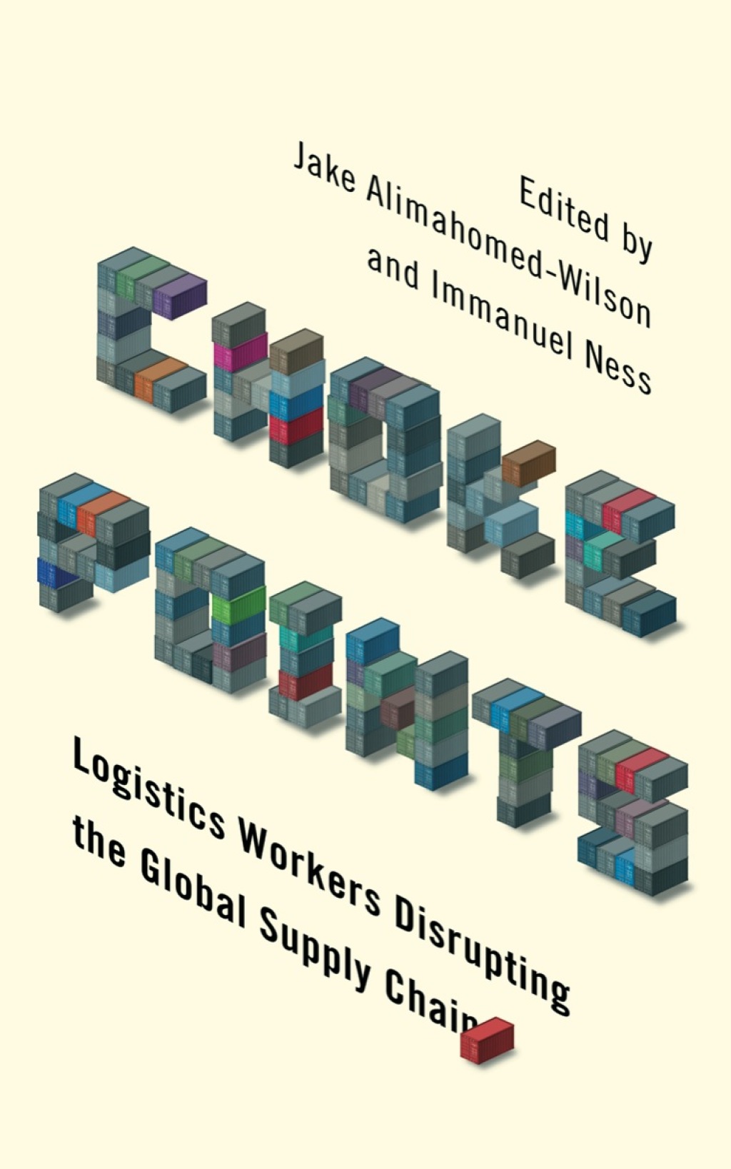 Choke Points Logistics Workers Disrupting the Global Supply Chain 1st Edition