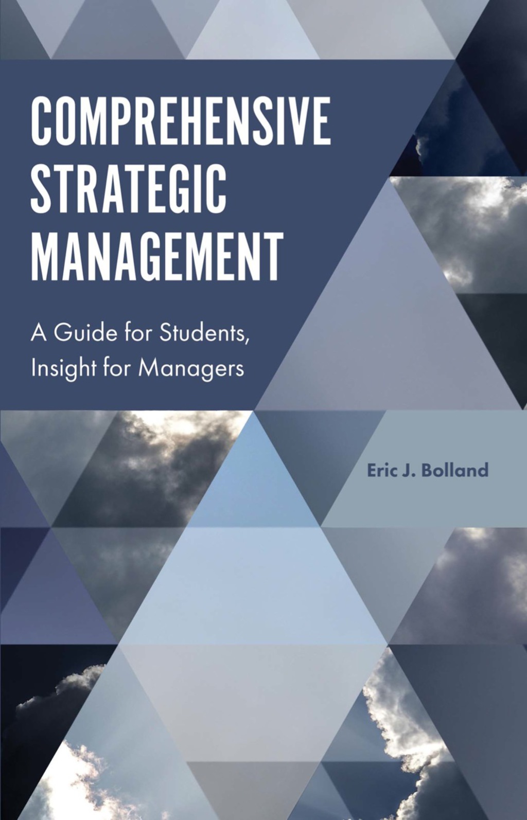 Comprehensive Strategic Management A Guide for Students, Insight for Managers 