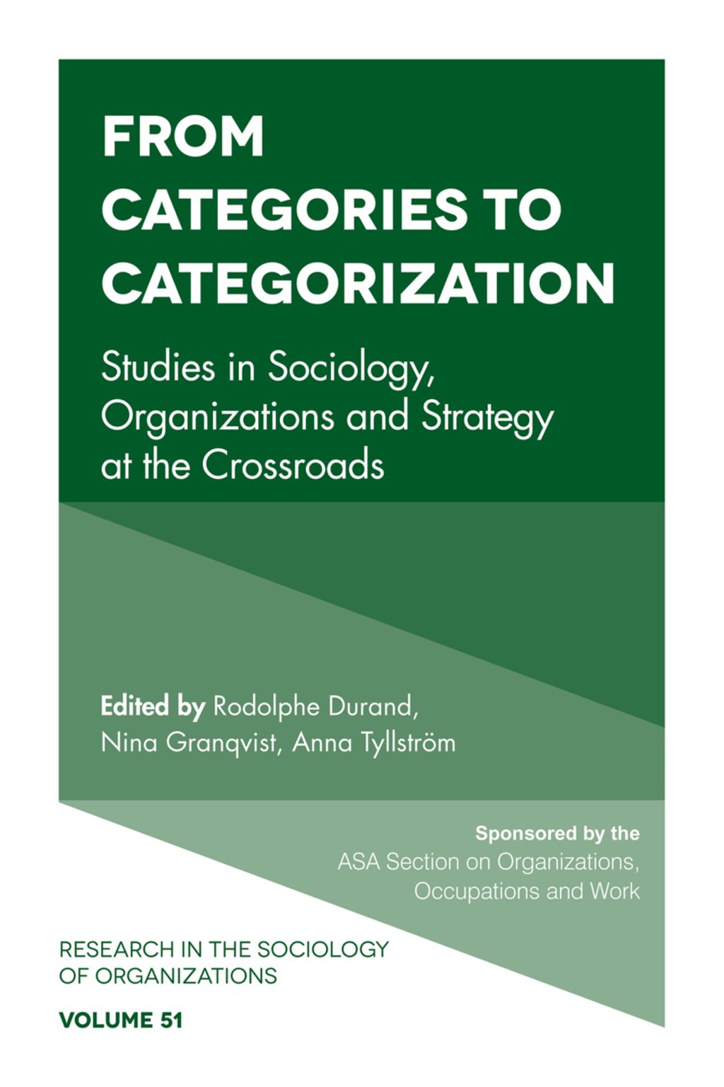 From Categories to Categorization Studies in Sociology, Organizations and Strategy at the Crossroads 