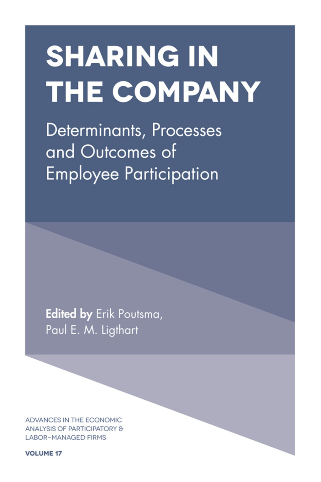 Sharing in the Company Determinants, Processes and Outcomes of Employee Participation 