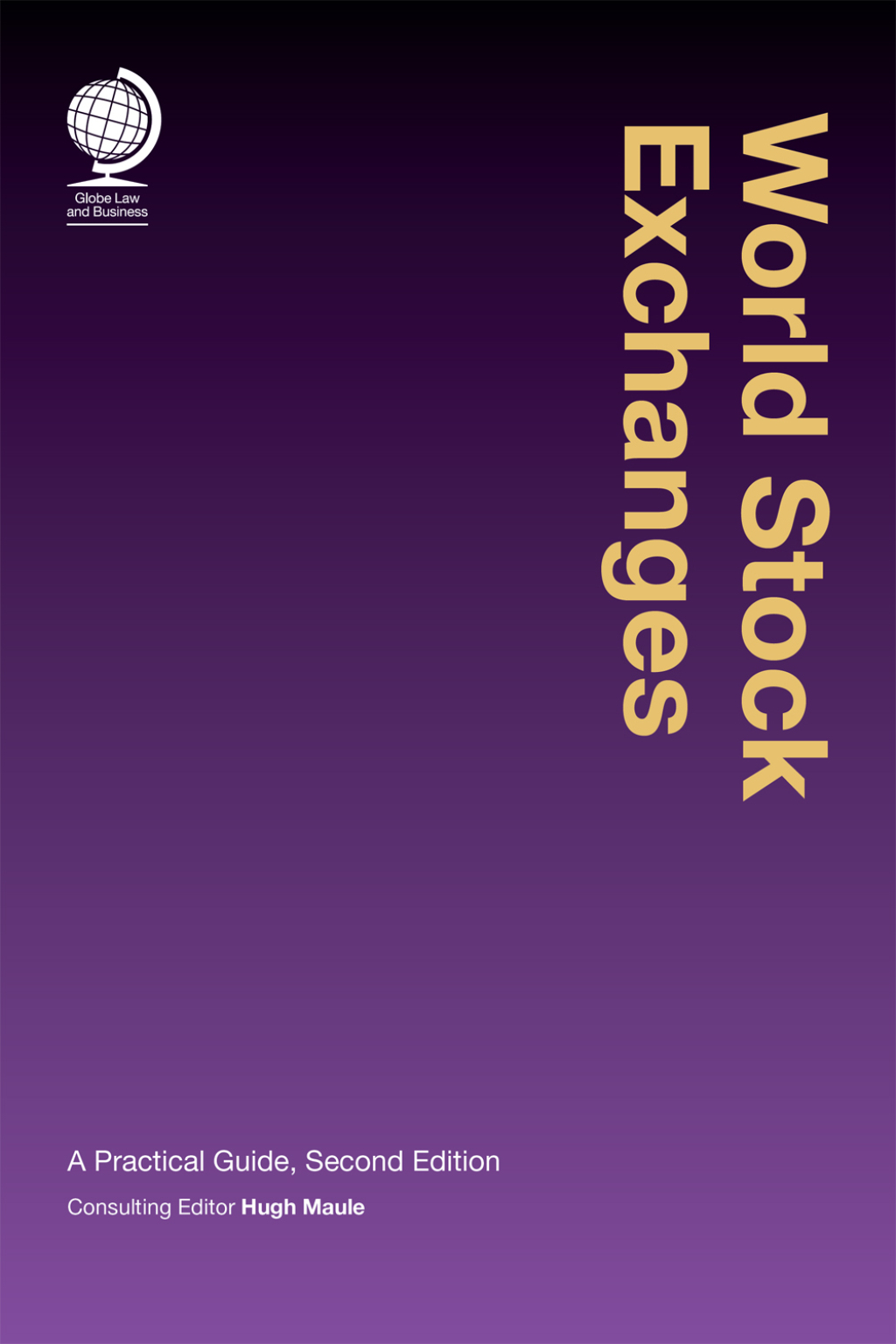 World Stock Exchanges A Practical Guide, Second Edition 2nd Edition