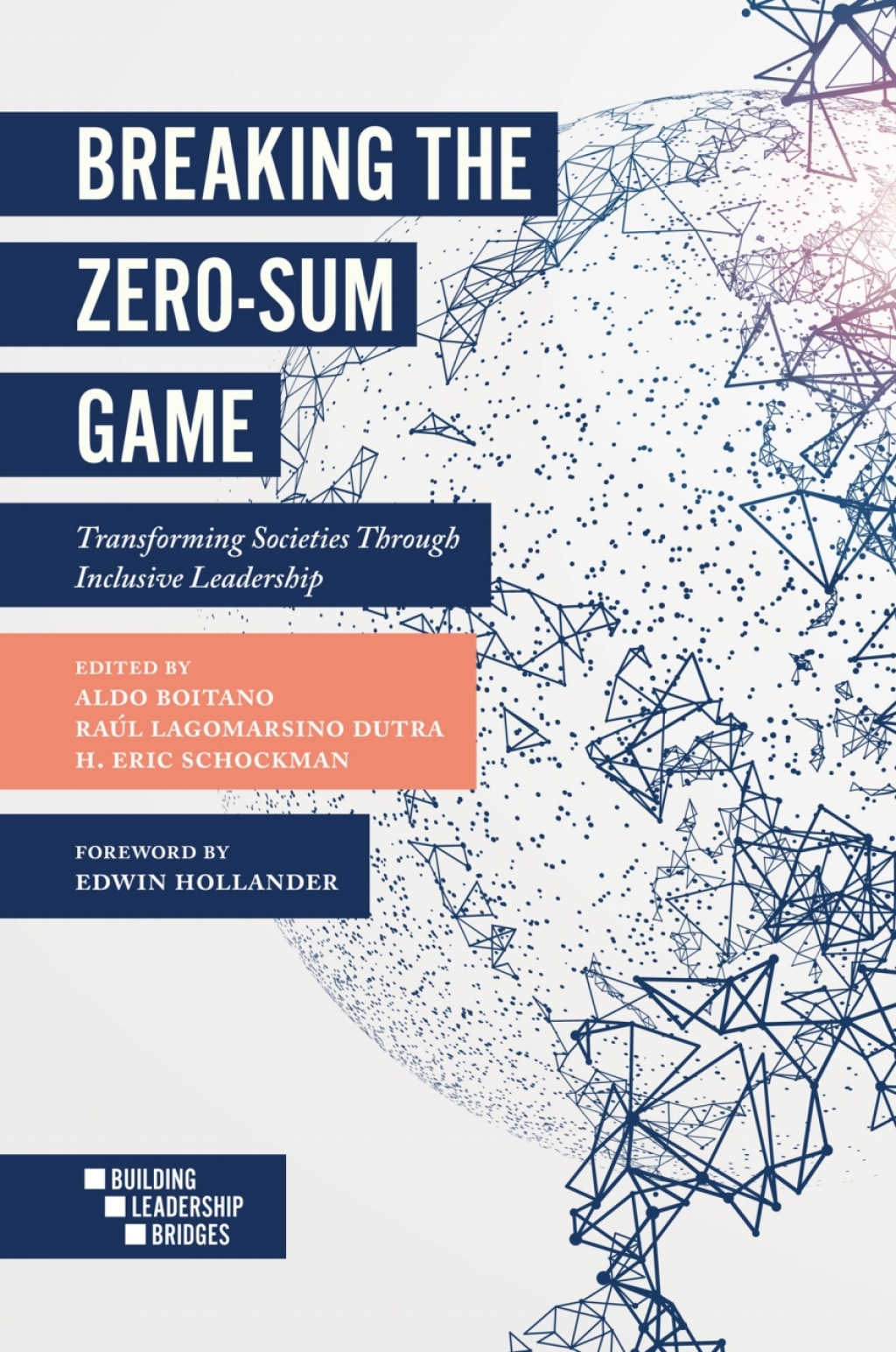 Breaking the Zero-Sum Game Transforming Societies Through Inclusive Leadership 