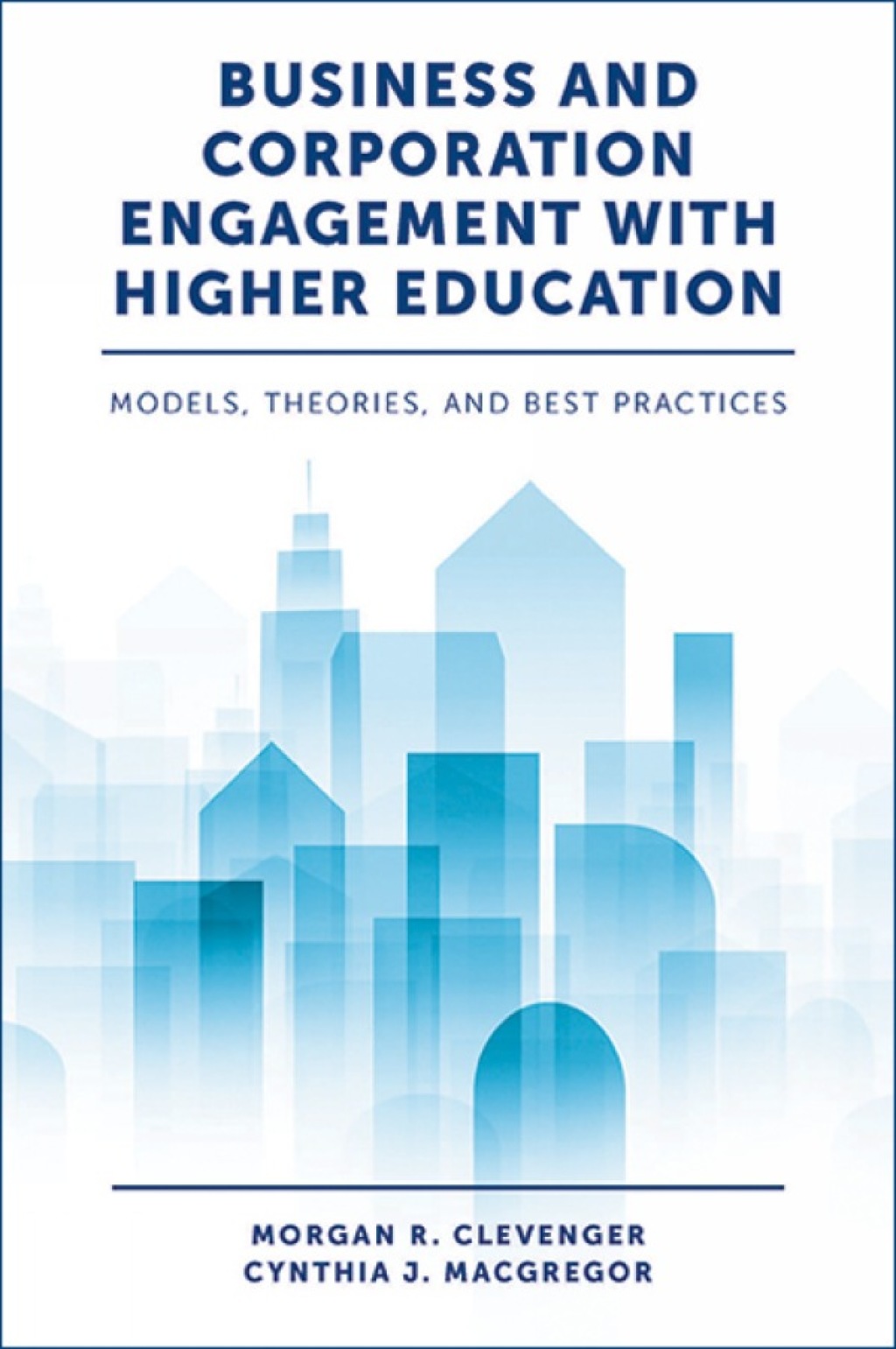 Business and Corporation Engagement with Higher Education Models, Theories and Best Practices 