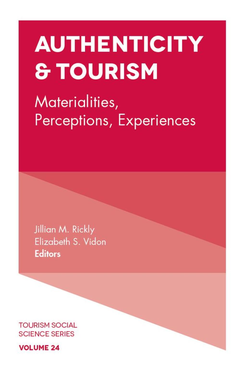 Authenticity & Tourism Materialities, Perceptions, Experiences 