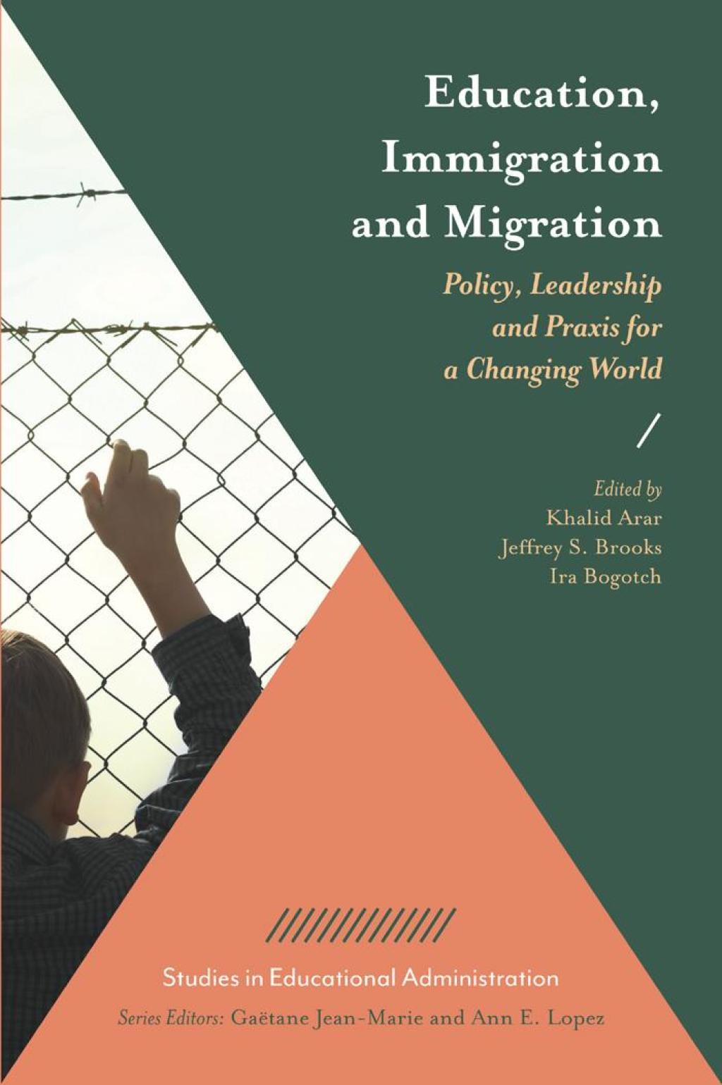 Education, Immigration and Migration Policy, Leadership and Praxis for a Changing World 