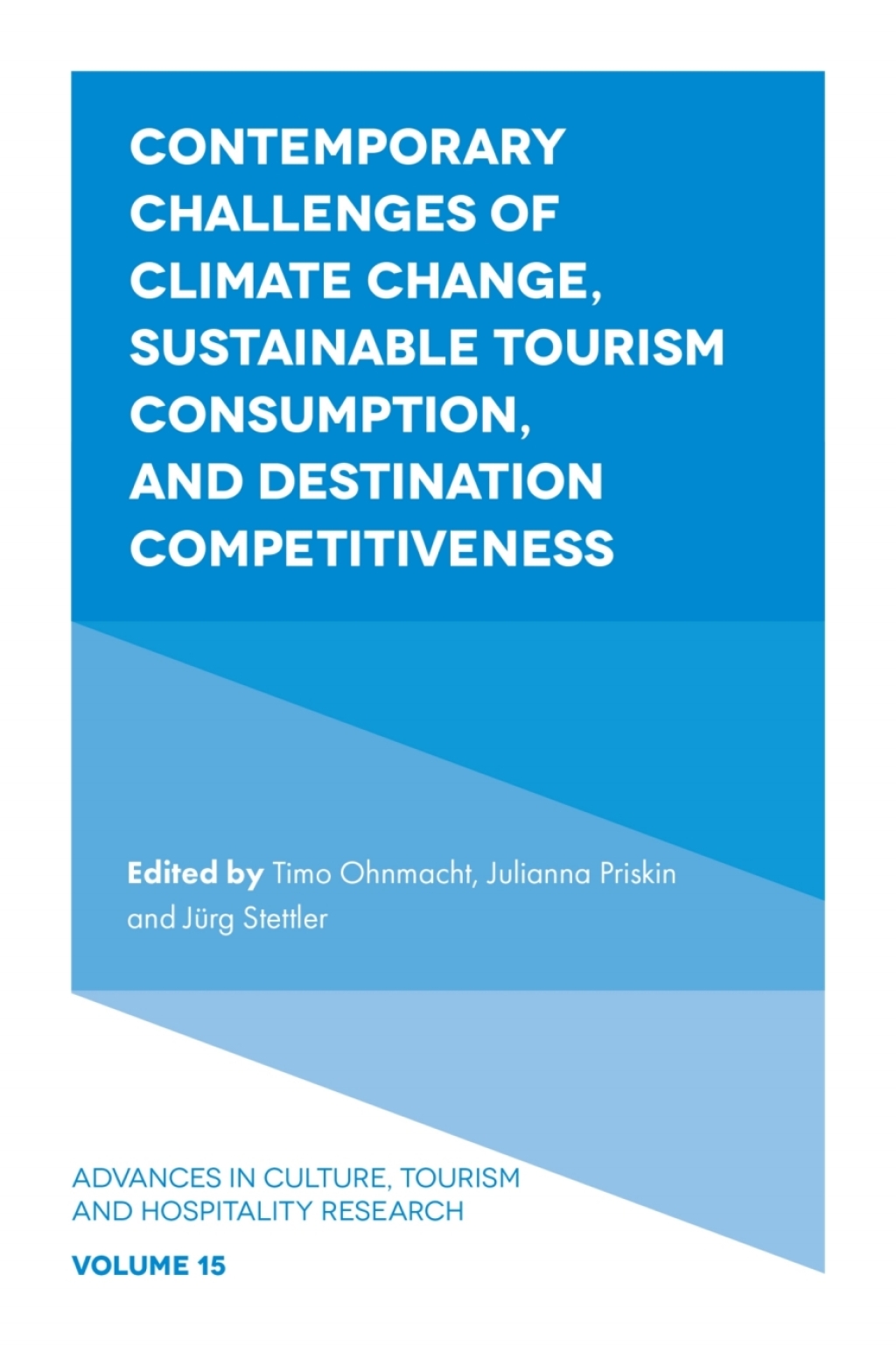 Contemporary Challenges of Climate Change, Sustainable Tourism Consumption, and Destination Competitiveness 
