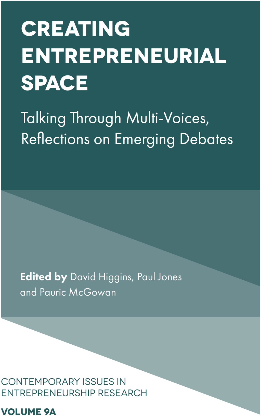 Creating Entrepreneurial Space Talking Through Multi-Voices, Reflections on Emerging Debates 