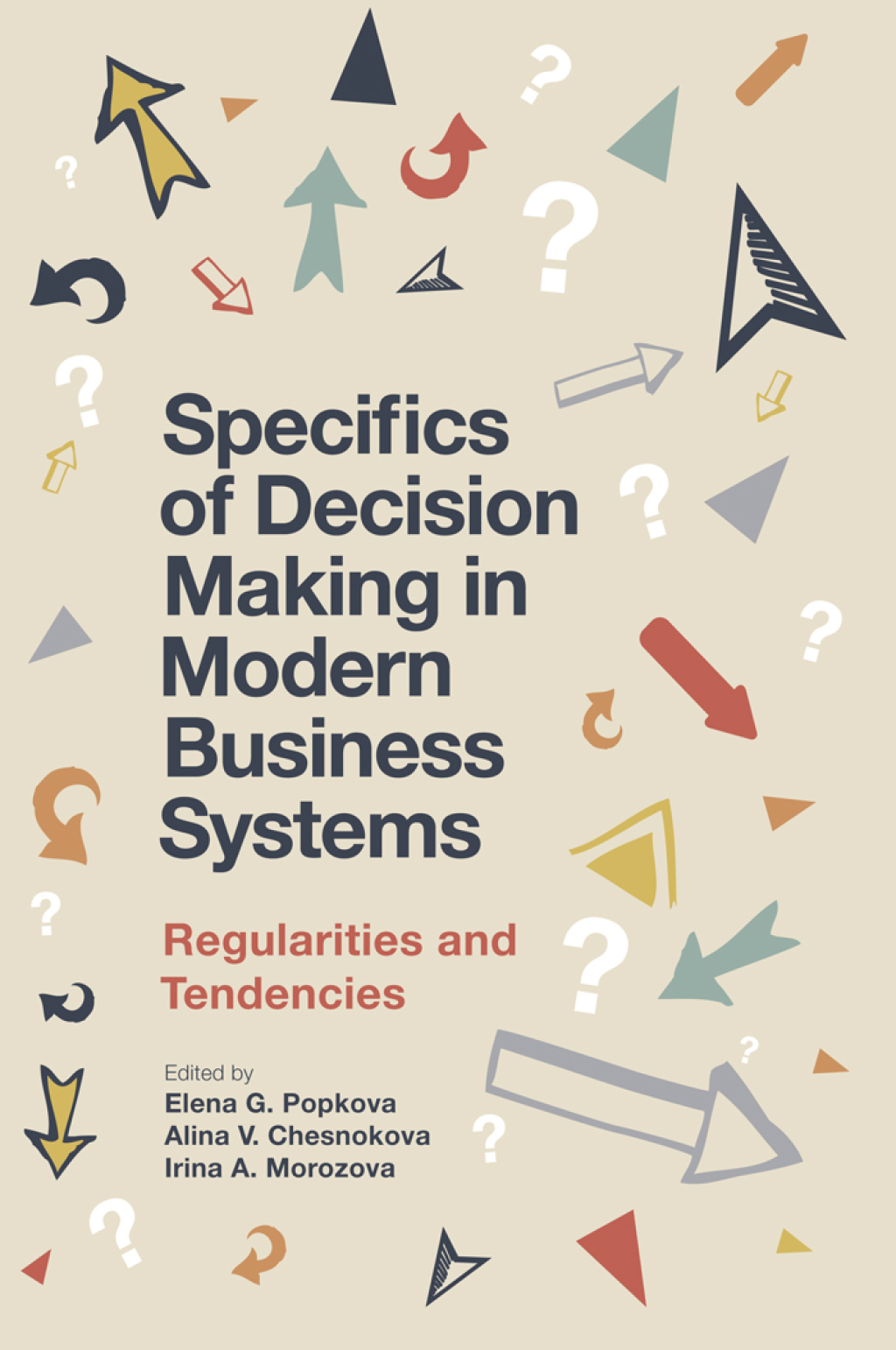 Specifics of Decision Making in Modern Business Systems Regularities and Tendencies 
