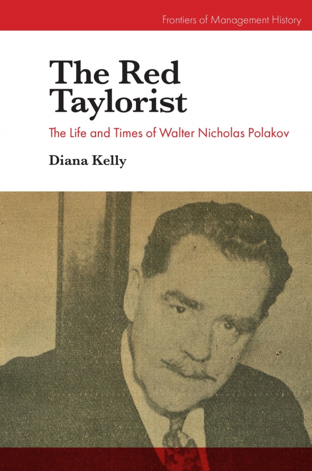 The Red Taylorist The Life and Times of Walter Nicholas Polakov 