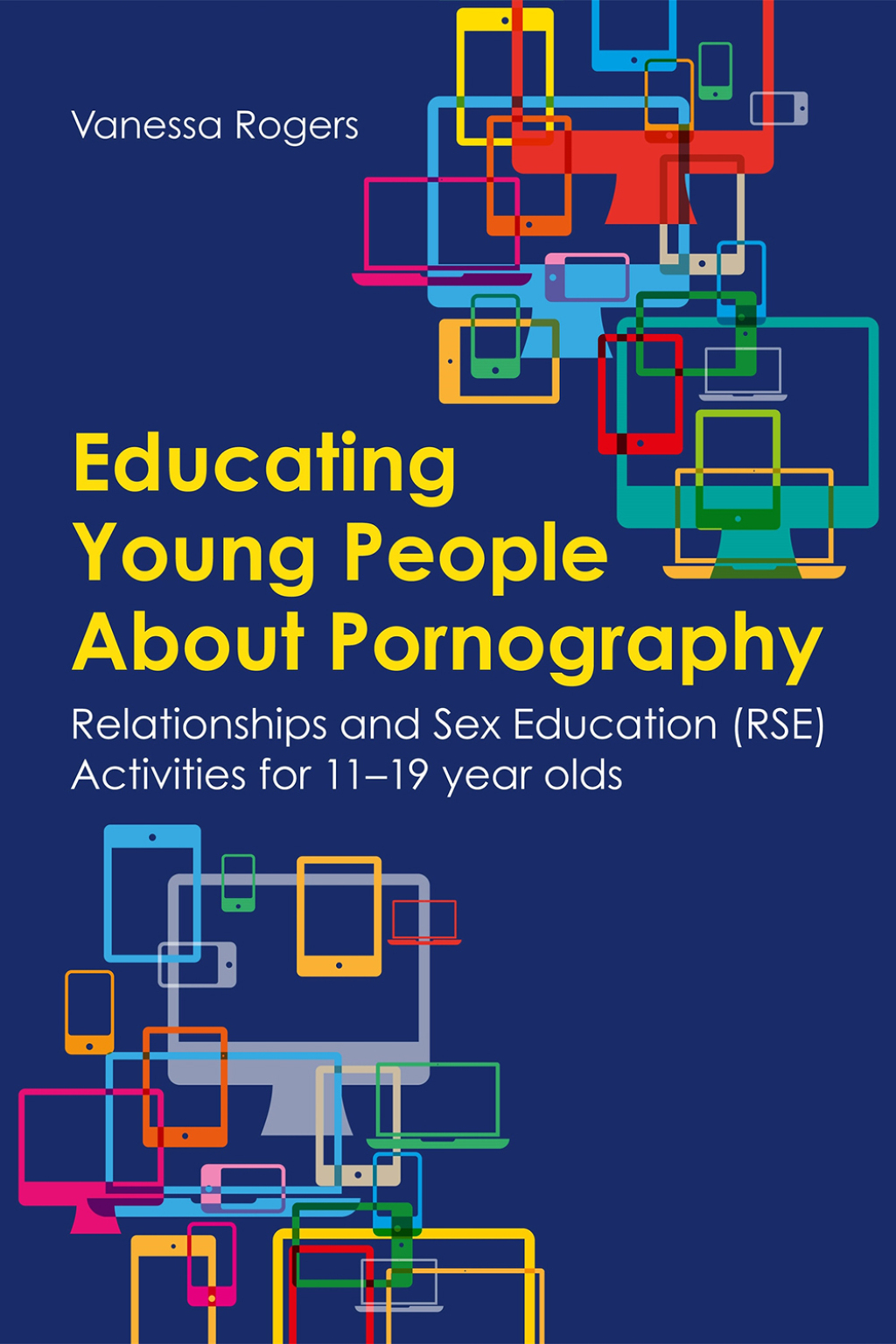 Educating Young People About Pornography Relationships and Sex Education (RSE) Activities for 11-19 year olds 