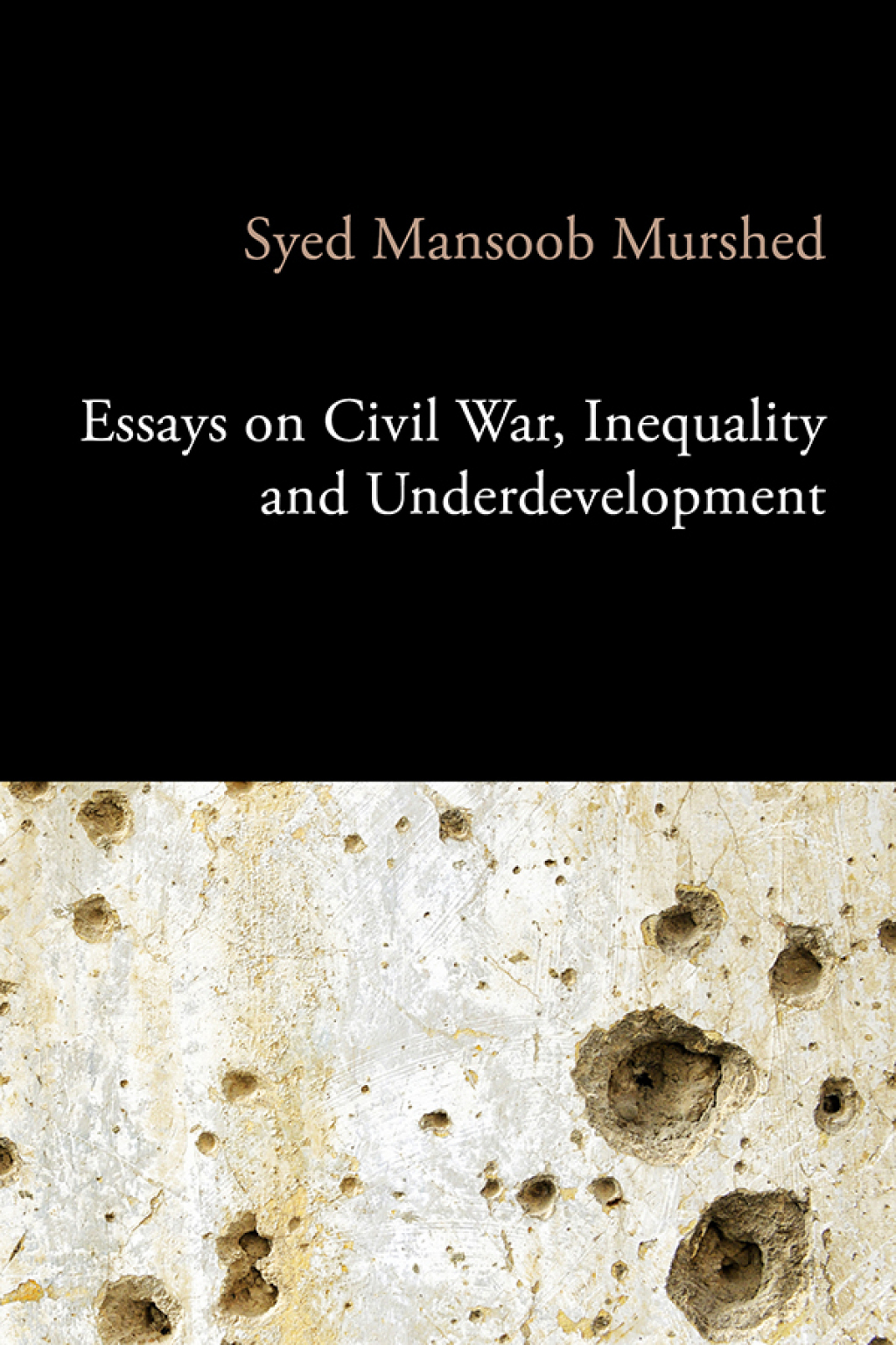 Essays on Civil War, Inequality and Underdevelopment 1st Edition