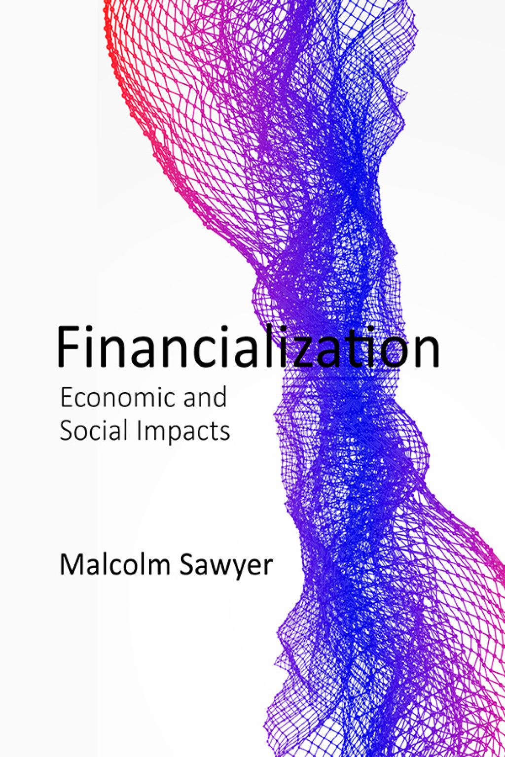 Financialization Economic and Social Impacts 