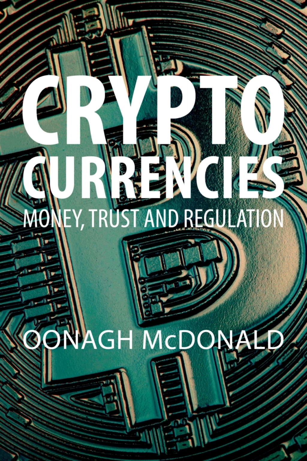Cryptocurrencies Money, Trust and Regulation 2nd Edition