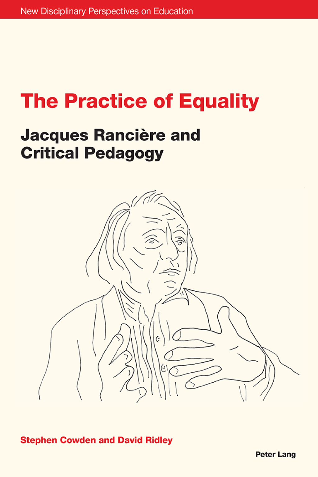 The Practice of Equality Jacques RanciÃ¢â‚¬Å¡ÃƒÂ ÃƒÂ¶Ã‚Â¬Ãƒâ€ re and Critical Pedagogy 1st Edition