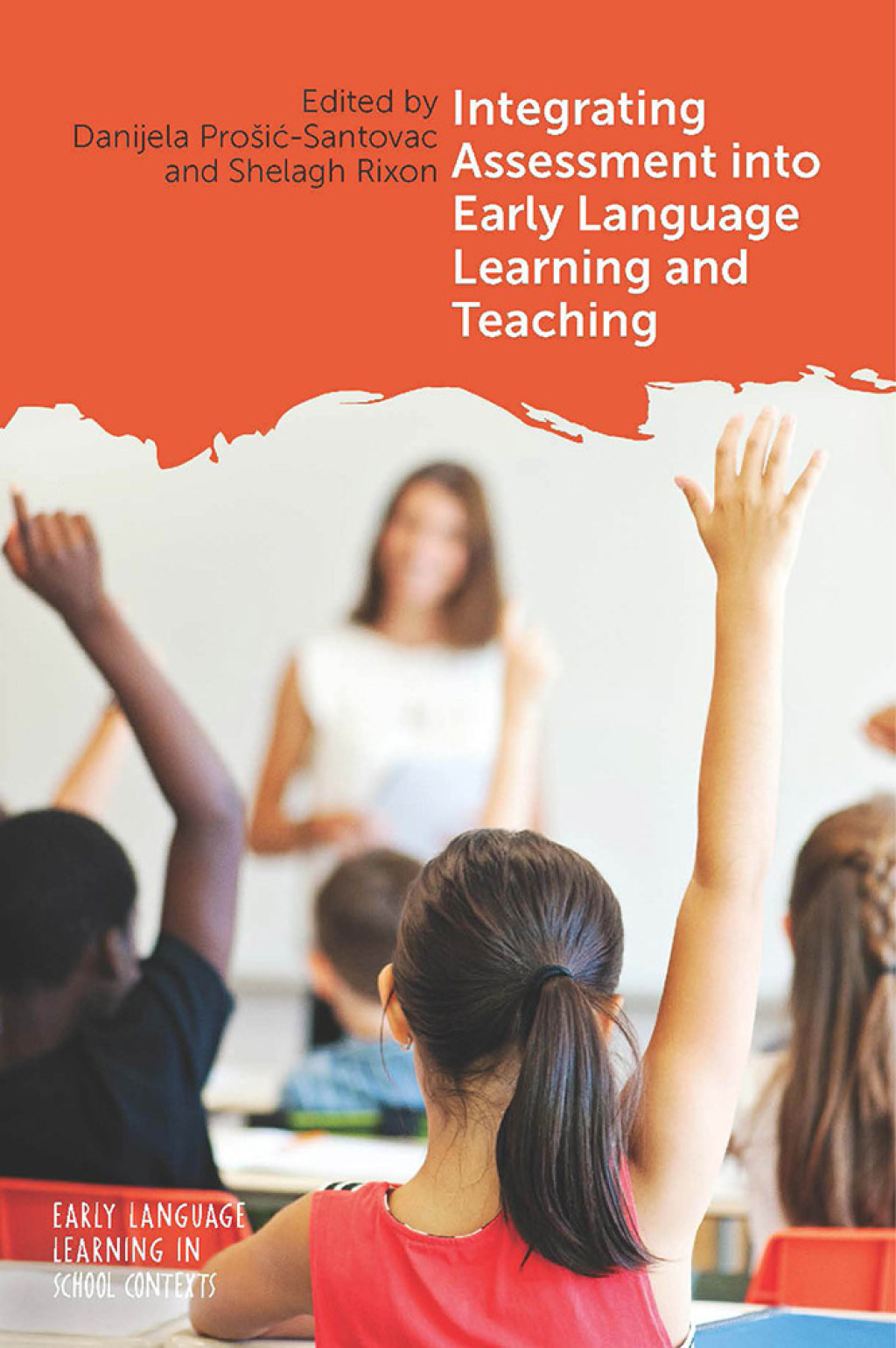 Integrating Assessment into Early Language Learning and Teaching 1st Edition