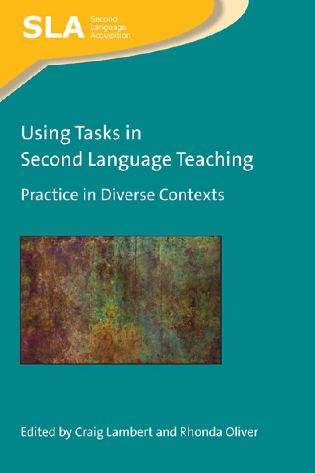 Using Tasks in Second Language Teaching Practice in Diverse Contexts 1st Edition