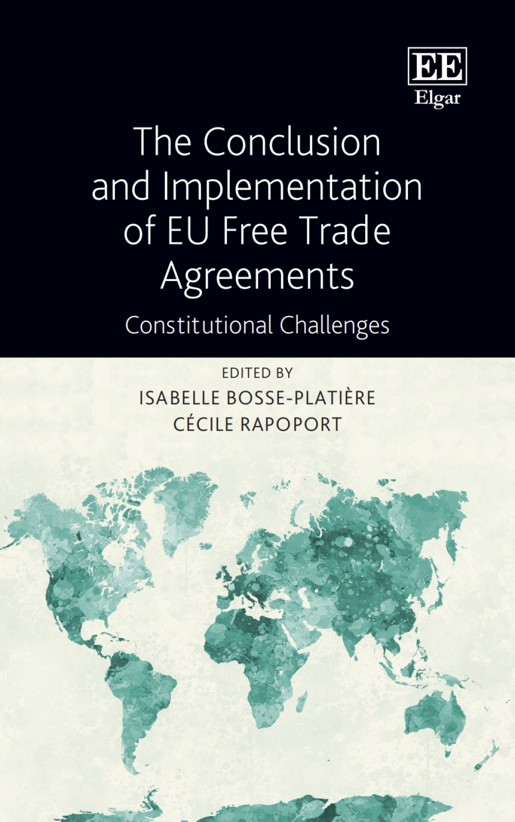 The Conclusion and Implementation of EU Free Trade Agreements 1st Edition