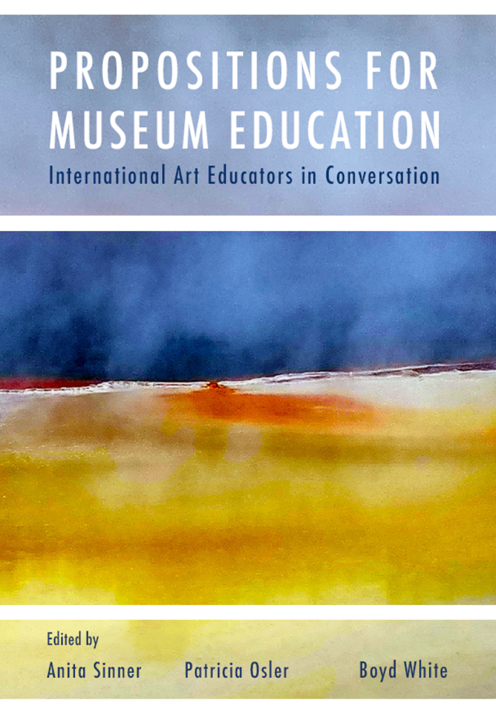 Propositions for Museum Education International Art Educators in Conversation 1st Edition