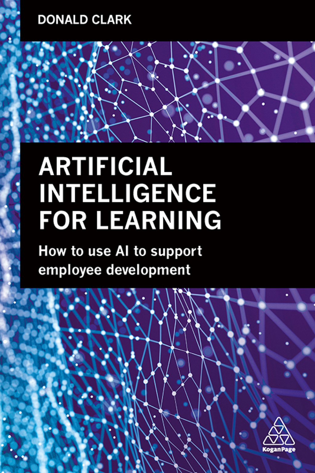 Artificial Intelligence for Learning How to use AI to Support Employee Development 1st Edition