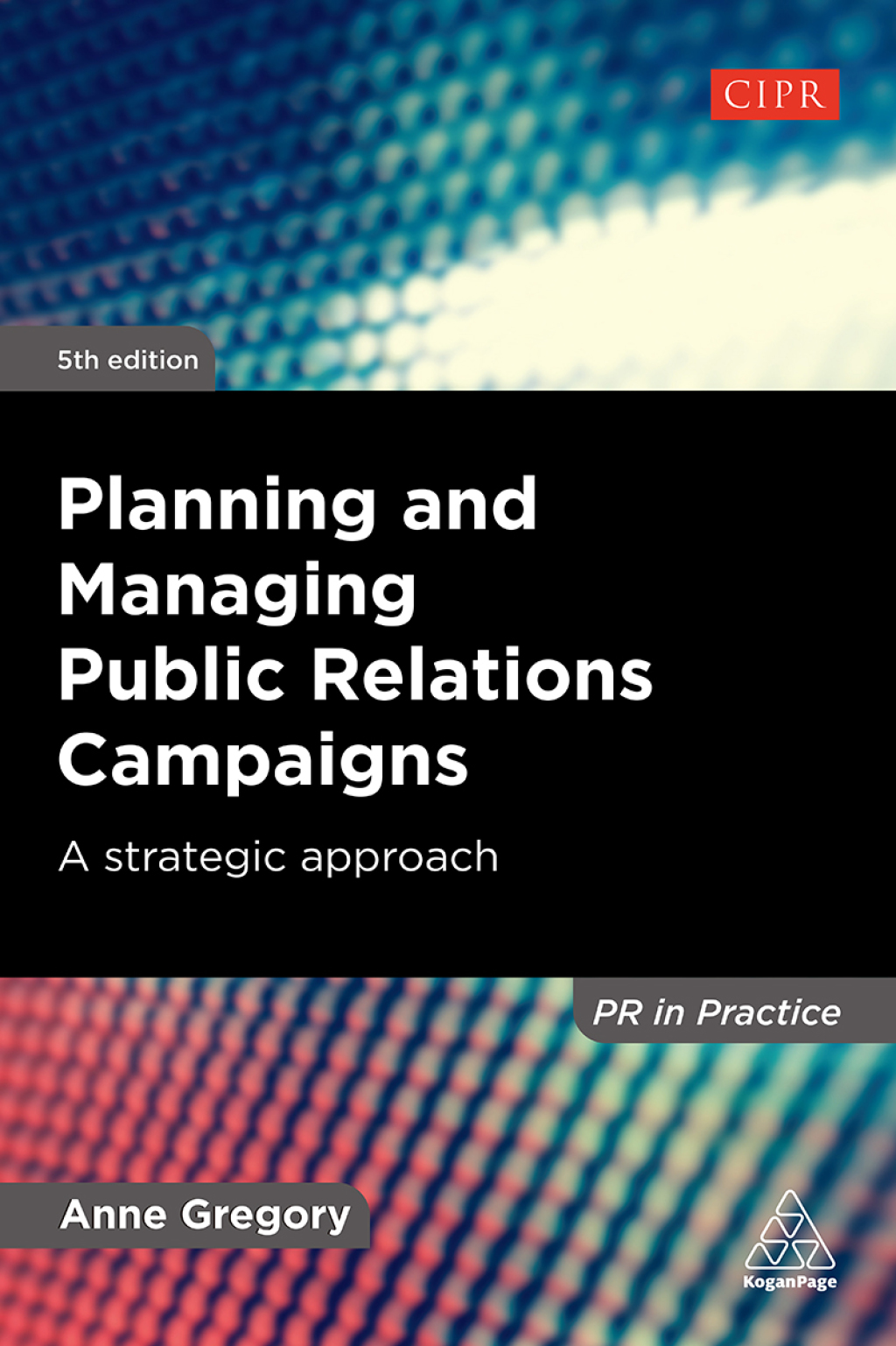 Planning and Managing Public Relations Campaigns A Strategic Approach 5th Edition