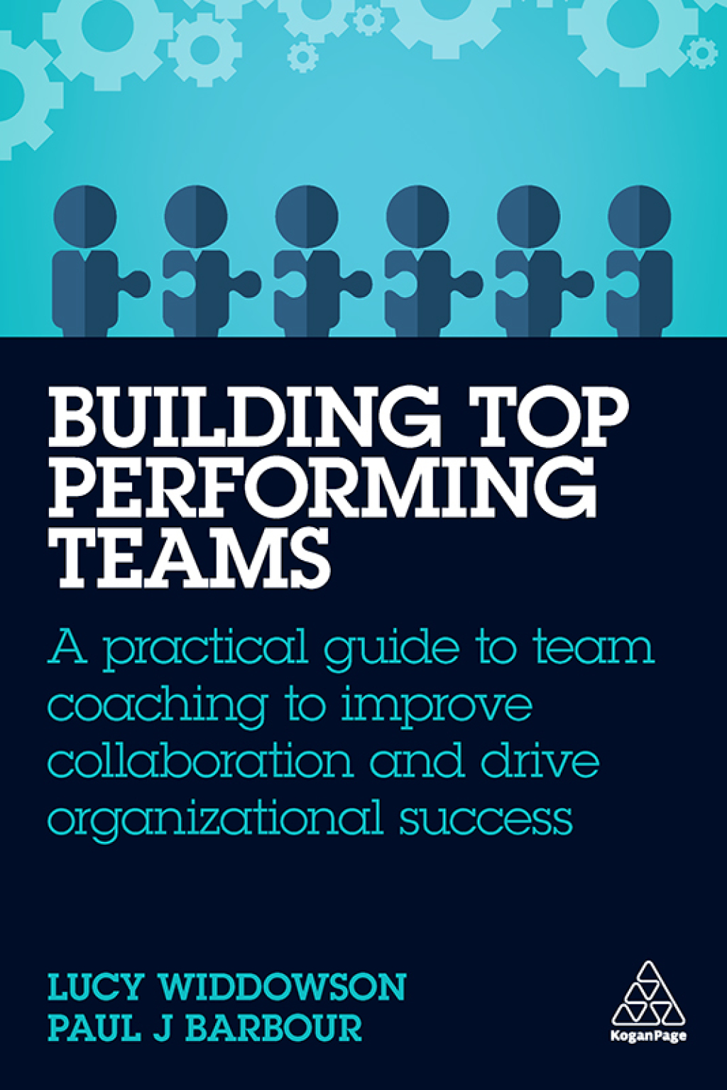 Building Top-Performing Teams A Practical Guide to Team Coaching to Improve Collaboration and Drive Organizational Success 1st Edition