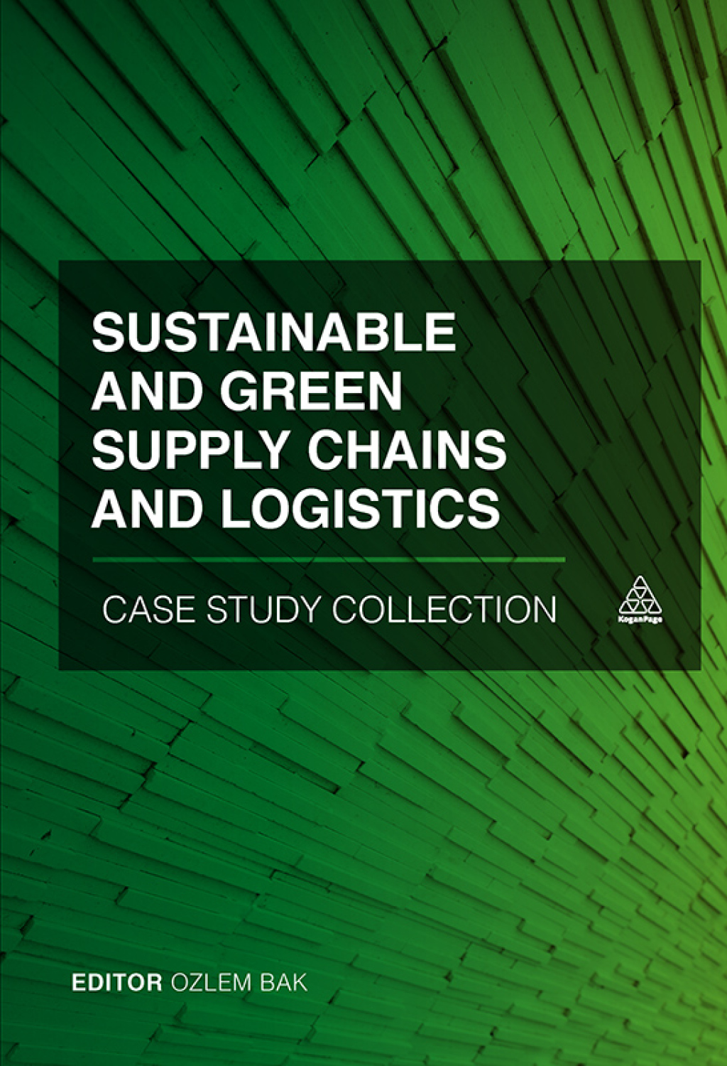 Sustainable and Green Supply Chains and Logistics Case Study Collection 1st Edition