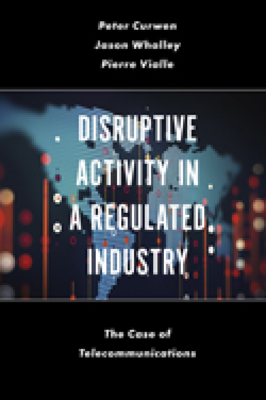 Disruptive Activity in a Regulated Industry The Case of Telecommunications 