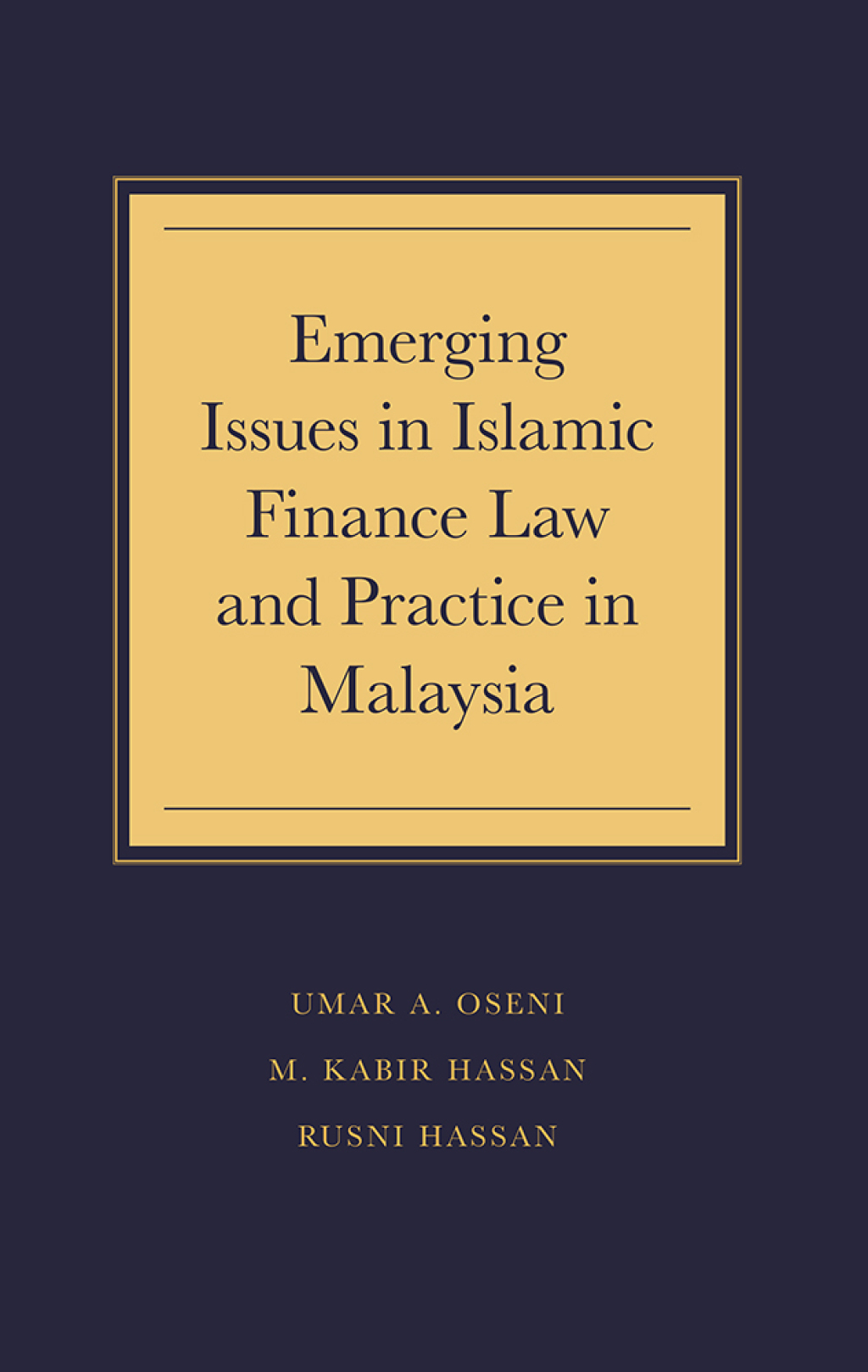 Emerging Issues in Islamic Finance Law and Practice in Malaysia 