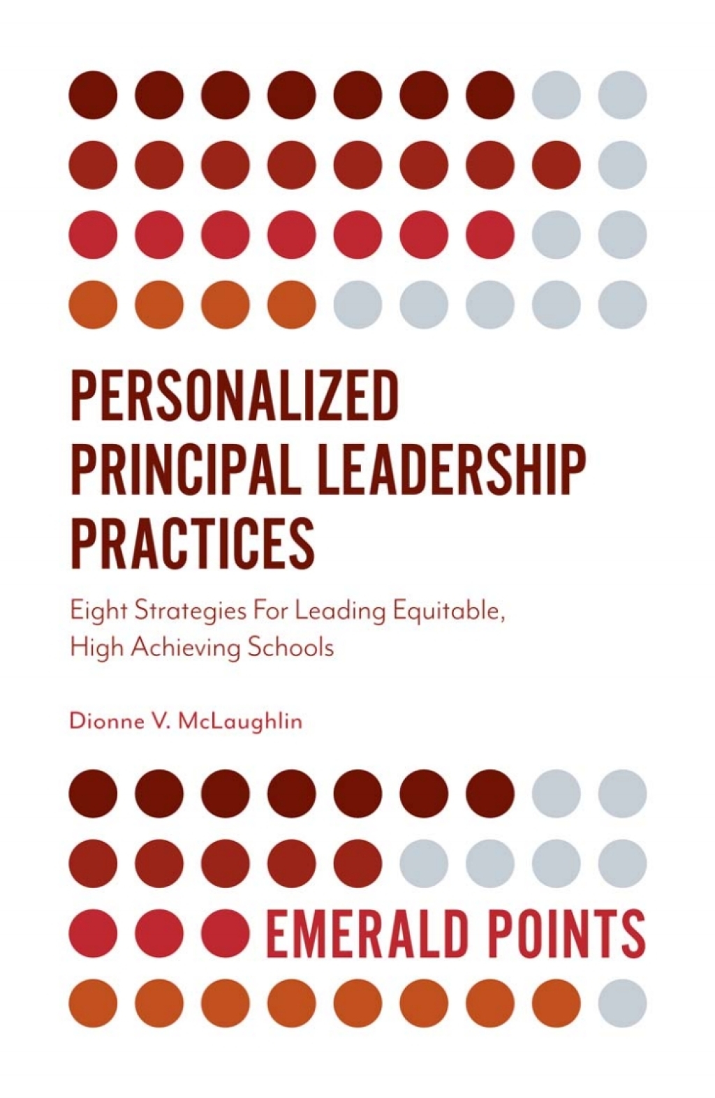 Personalized Principal Leadership Practices Eight Strategies For Leading Equitable, High Achieving Schools 