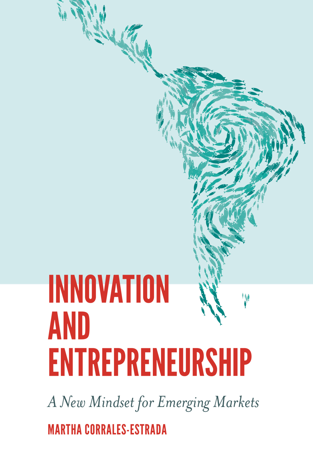 Innovation and Entrepreneurship A New Mindset for Emerging Markets 
