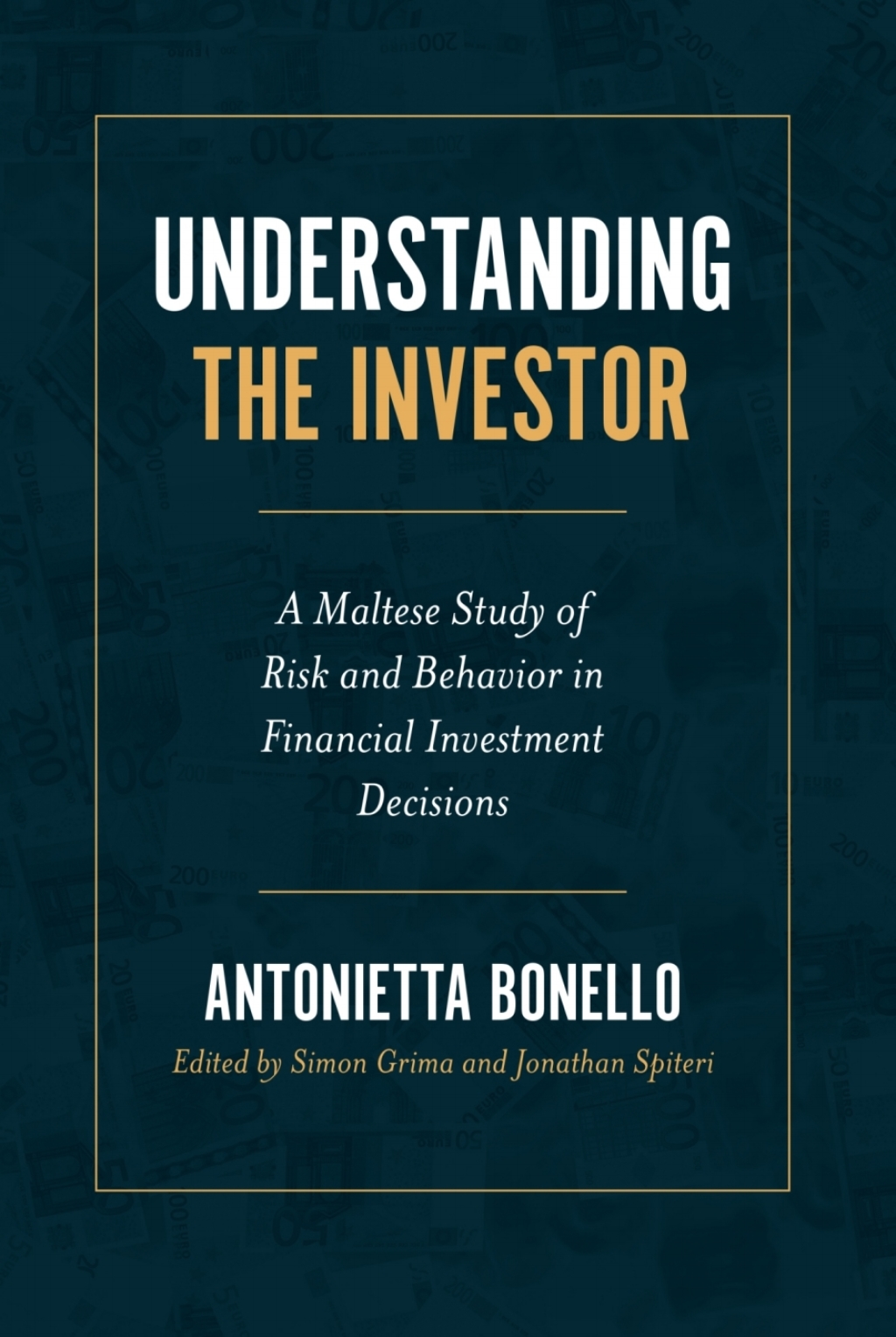 Understanding the Investor A Maltese Study of Risk and Behavior in Financial Investment Decisions 