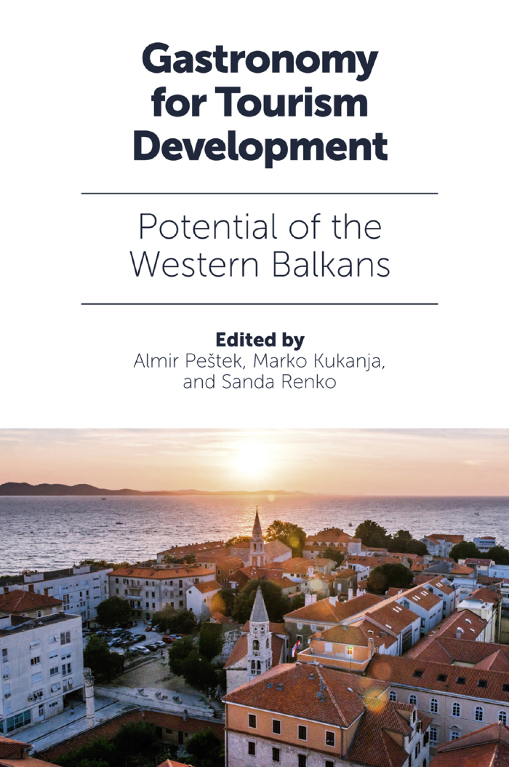 Gastronomy for Tourism Development Potential of the Western Balkans 1st Edition
