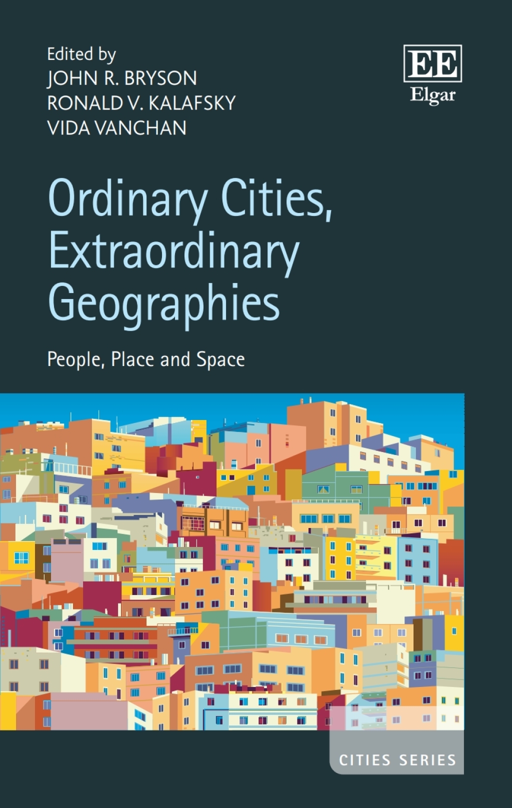 Ordinary Cities, Extraordinary Geographies 1st Edition