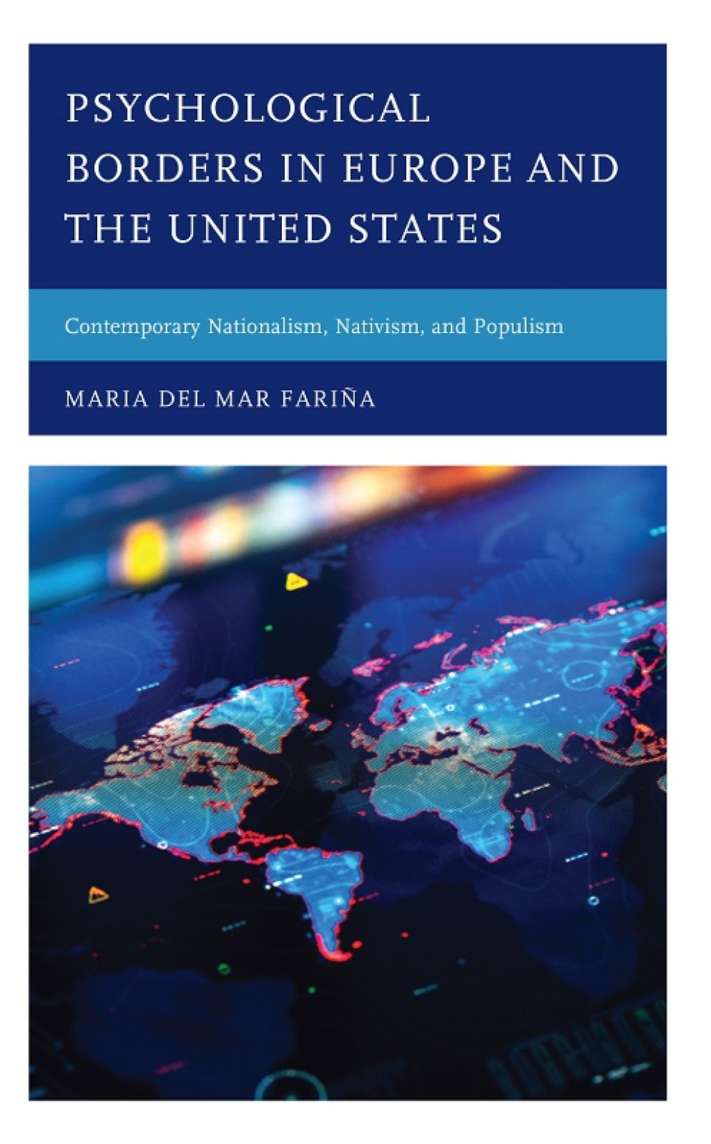 Psychological Borders in Europe and the United States Contemporary Nationalism, Nativism, and Populism 