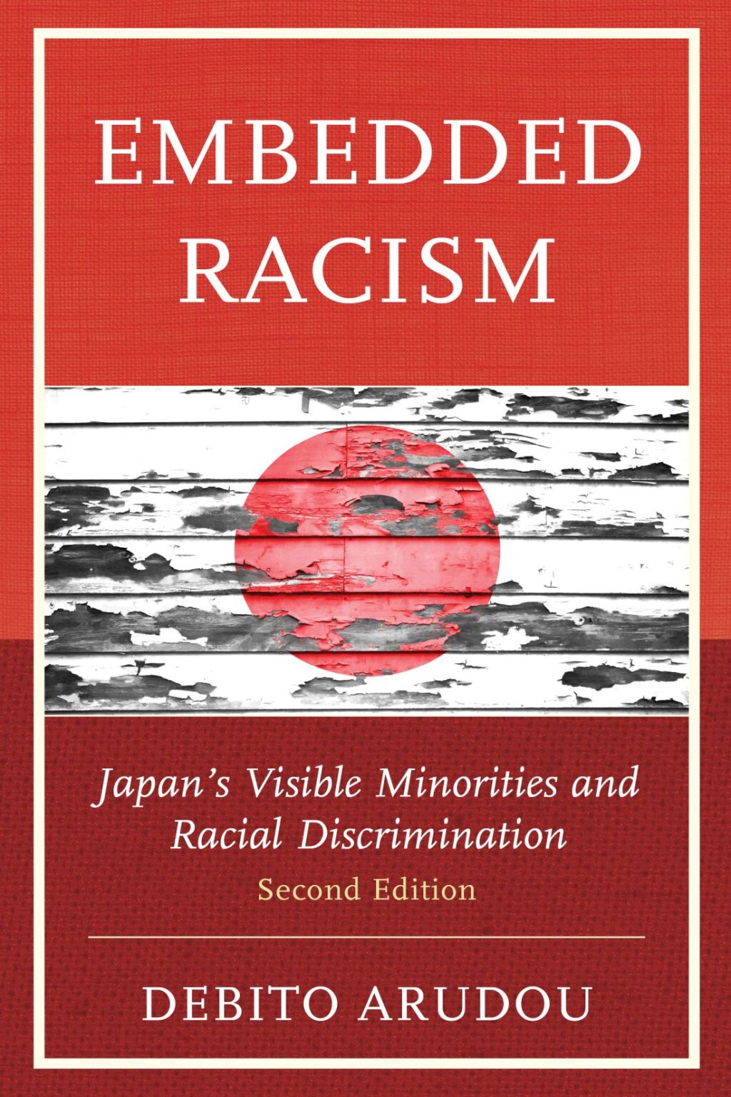 Embedded Racism JapanÃ¢â‚¬Å¡Ãƒâ€žÃƒÂ¶Ã¢Ë†Å¡Ãƒâ€˜Ã¢Ë†Å¡Ã‚Â¥s Visible Minorities and Racial Discrimination 2nd Edition