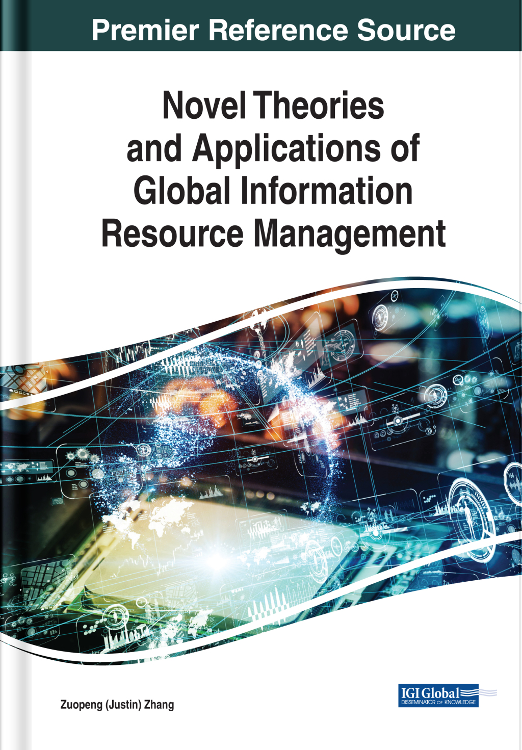 Novel Theories and Applications of Global Information Resource Management 