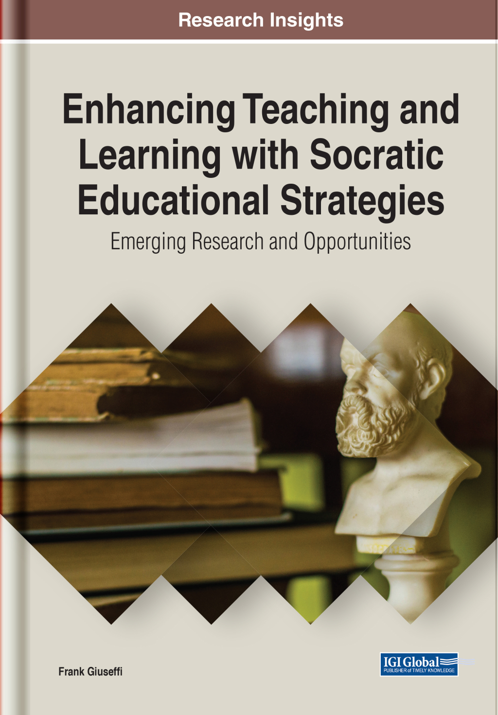 Enhancing Teaching and Learning With Socratic Educational Strategies: Emerging Research and Opportunities 